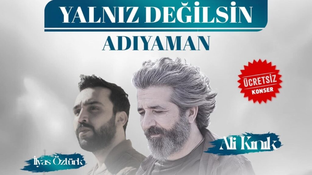 Ali Kınık ve İlyas Öztürk’ten “Yalnız Değilsin Adıyaman” konseri