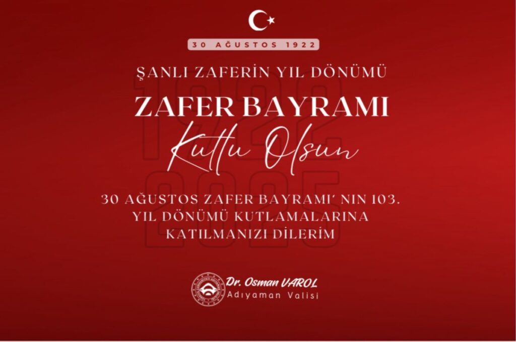 Adıyaman Valiliği’nden 30 Ağustos Zafer Bayramı Programı Açıklaması